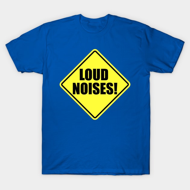 Loud Noises! T-Shirt by Meta Cortex